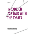 In Order to Talk with the Dead: Selected Poems of Jorge Teillier
