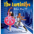 The Luminites: Who Am I?
