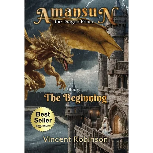 Amansun the Dragon Prince: Book 1 The Beginning