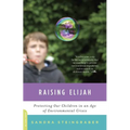 Raising Elijah: Protecting Our Children in an Age of Environmental Crisis