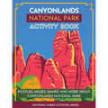 Canyonlands National Park Activity Book: Puzzles, Mazes, Games, and More About Canyonlands National Park