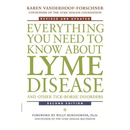 Everything You Need to Know about Lyme Disease and Other Tick-Borne Disorders