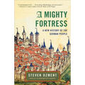 A Mighty Fortress: A New History of the German People