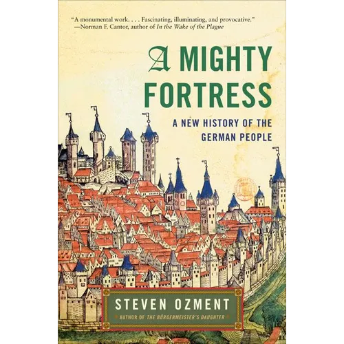 A Mighty Fortress: A New History of the German People