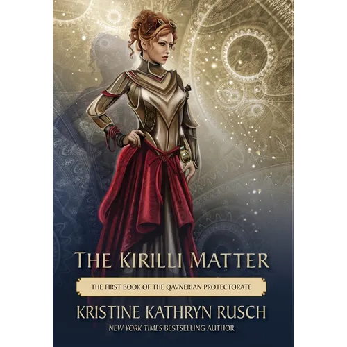 The Kirilli Matter: The First Book of the Qavnerian Protectorate