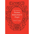 The Canon of Thomas Middleton's Plays: Internal Evidence for the Major Problems of Authorship