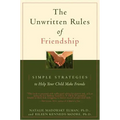 The Unwritten Rules of Friendship: Simple Strategies to Help Your Child Make Friends