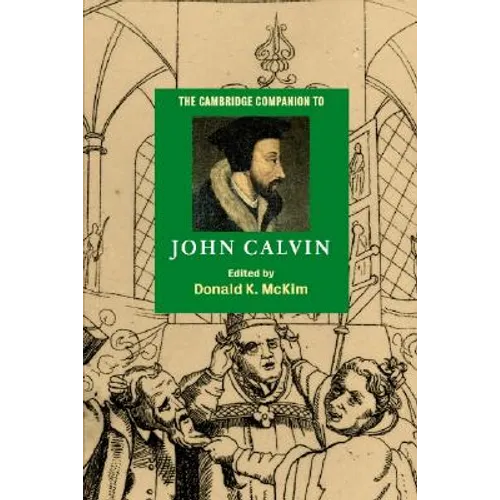 The Cambridge Companion to John Calvin