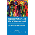 Representation and Black Womanhood: The Legacy of Sarah Baartman