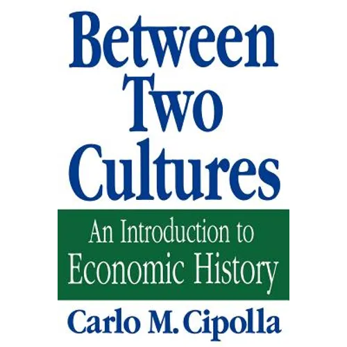 Between Two Cultures: An Introduction to Economic History