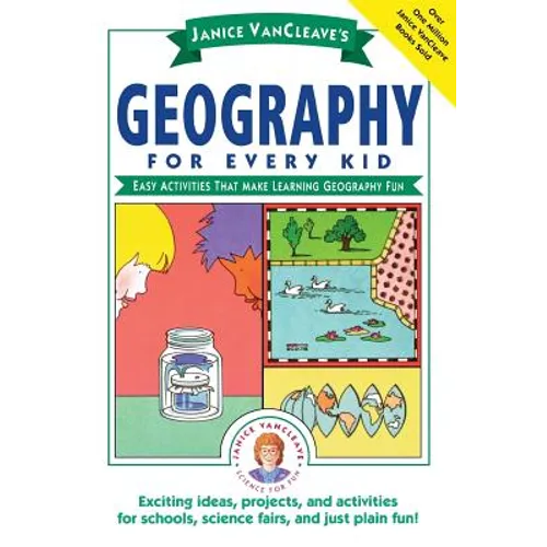 Janice Vancleave's Geography for Every Kid: Easy Activities That Make Learning Geography Fun