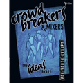The Crowd Breakers and Mixers