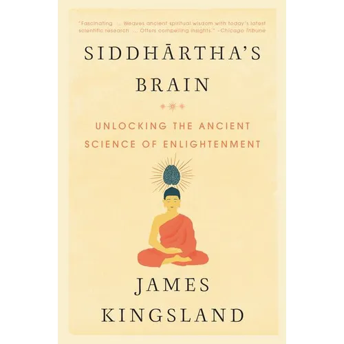 Siddhartha's Brain: Unlocking the Ancient Science of Enlightenment