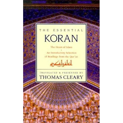 Essential Koran, the PB: The Heart of Islam - An Introductory Selection of Readings from the Quran (Revised)
