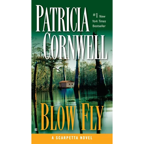 Blow Fly: Scarpetta (Book 12)