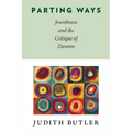 Parting Ways: Jewishness and the Critique of Zionism