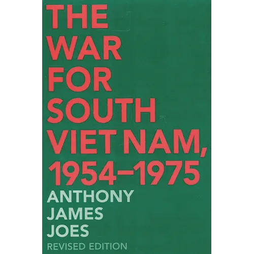 The War for South Viet Nam, 1954-1975