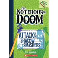 Attack of the Shadow Smashers: A Branches Book (the Notebook of Doom #3): Volume 3