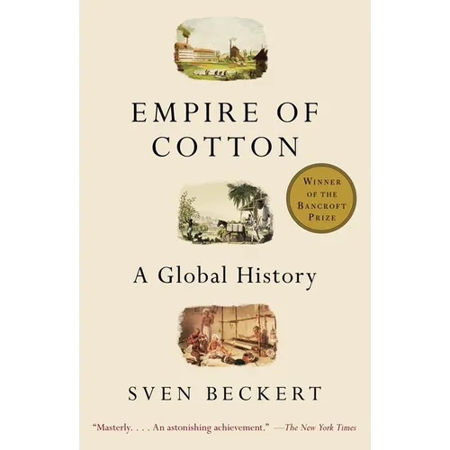 Empire of Cotton: A Global History