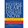 Reverse Heart Disease Now: Stop Deadly Cardiovascular Plaque Before It's Too Late