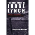The Many Faces of Judge Lynch: Extralegal Violence and Punishment in America
