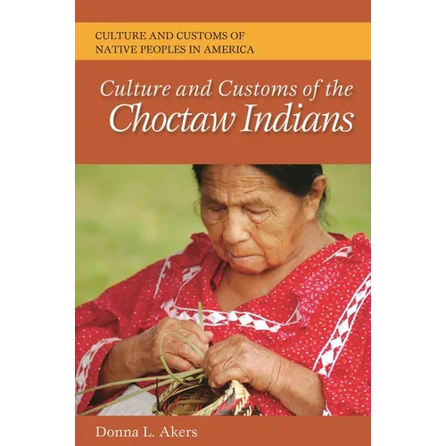 Culture and Customs of the Choctaw Indians