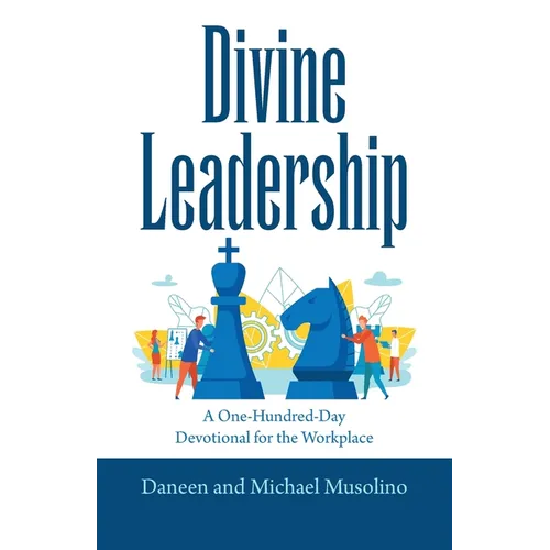Divine Leadership: A One-Hundred-Day Devotional for the Workplace