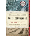 The Sleepwalkers: How Europe Went to War in 1914
