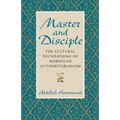 Master and Disciple: The Cultural Foundations of Moroccan Authoritarianism