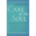 Care of the Soul, Twenty-Fifth Anniversary Ed: A Guide for Cultivating Depth and Sacredness in Everyday Life