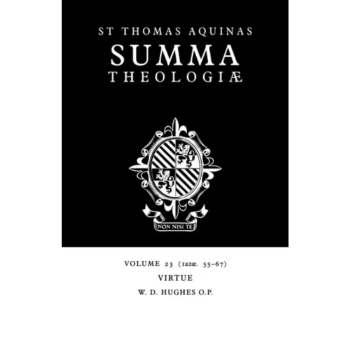 Summa Theologiae: Volume 23, Virtue: 1a2ae. 55-67