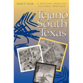 Tejano South Texas: A Mexican American Cultural Province