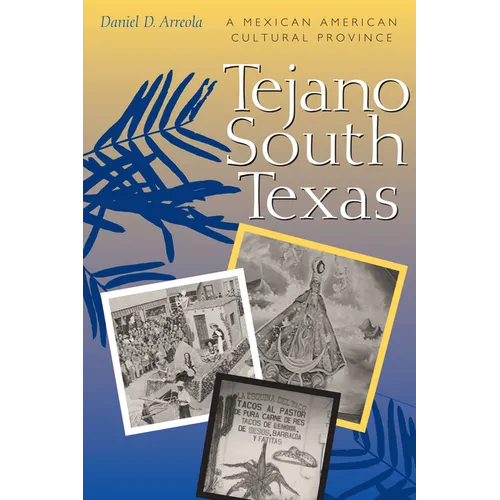 Tejano South Texas: A Mexican American Cultural Province