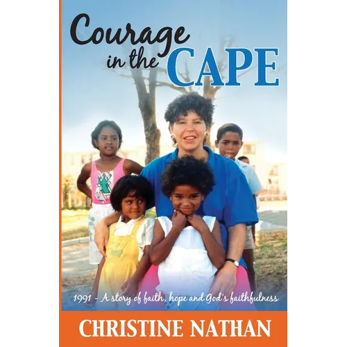 Courage in the Cape: 1991 - A story of faith, hope and God's faithfulness