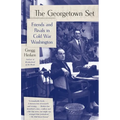 The Georgetown Set: Friends and Rivals in Cold War Washington