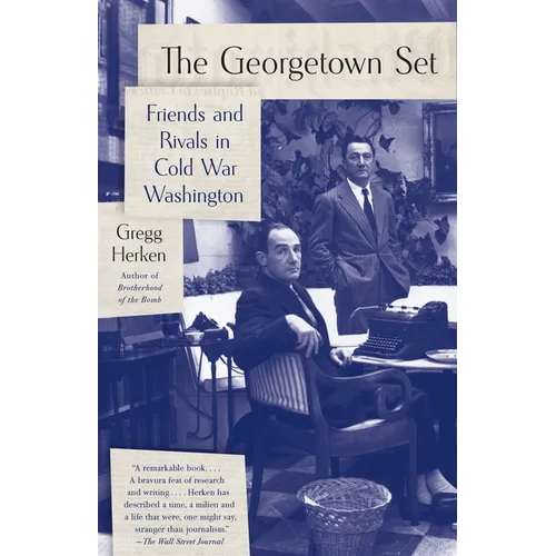 The Georgetown Set: Friends and Rivals in Cold War Washington