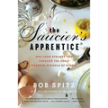 Saucier's Apprentice: One Long Strange Trip Through the Great Cooking Schools of Europe