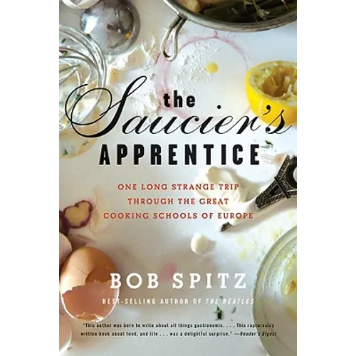 Saucier's Apprentice: One Long Strange Trip Through the Great Cooking Schools of Europe