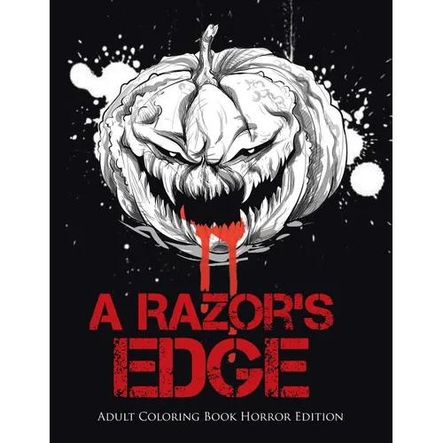 A Razor's Edge: Adult Coloring Book Horror Edition