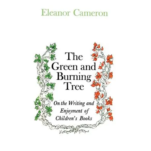 Green and Burning Tree: On the Writing and Enjoyment of Children's Books