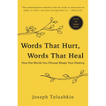 Words That Hurt, Words That Heal, Revised Edition: How the Words You Choose Shape Your Destiny