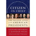 Citizen-In-Chief: The Second Lives of the American Presidents