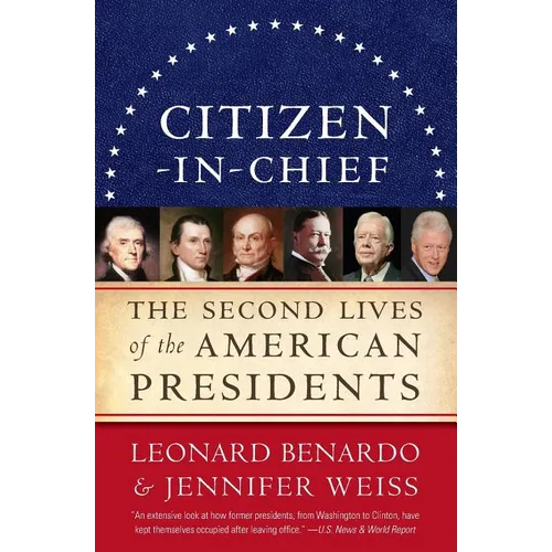 Citizen-In-Chief: The Second Lives of the American Presidents