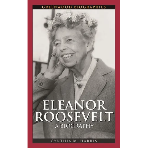 Eleanor Roosevelt: A Biography