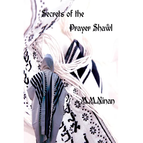Secrets of the Prayer Shawl