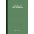 A Woman's Way: The Forgotten History of Women Spiritual Directors
