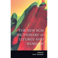 New SCM Dictionary of Liturgy and Worship