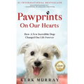 Pawprints On Our Hearts: How A Few Incredible Dogs Changed One Life Forever