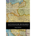 Nationalism Reframed: Nationhood and the National Question in the New Europe