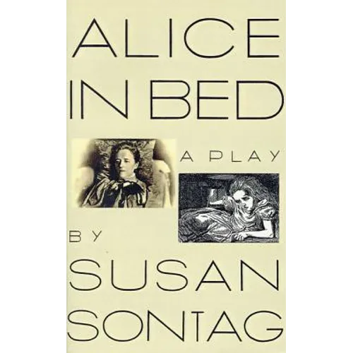 Alice in Bed: A Play in Eight Scenes